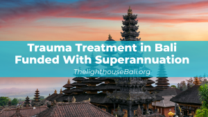 Trauma Treatment in Bali Funded With Superannuation